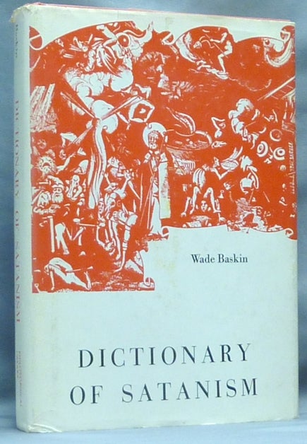 Item #64515 Dictionary of Satanism. Satanism, Wade BASKIN.
