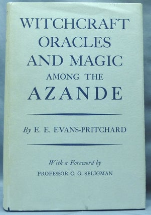 Item #64529 Witchcraft Oracles and Magic among the Azande. E. E. EVANS-PRITCHARD, Professor C. G....