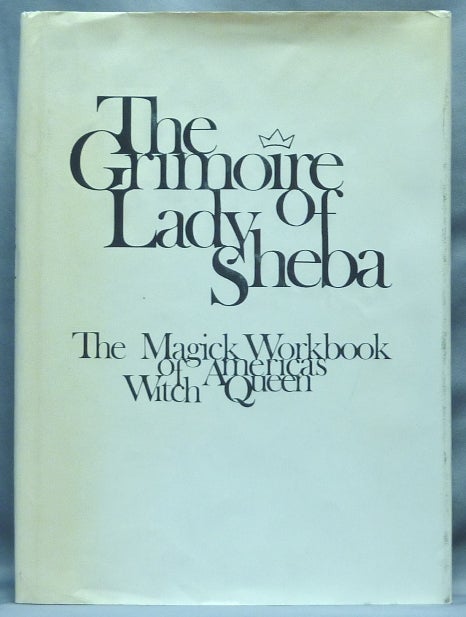Item #64533 The Grimoire of Lady Sheba. Lady SHEBA.