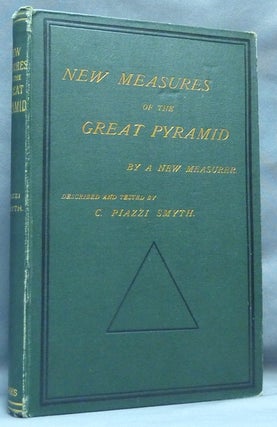 Item #64546 New Measures of the Great Pyramid, by a New Measurer. Described and Tested; Extended...