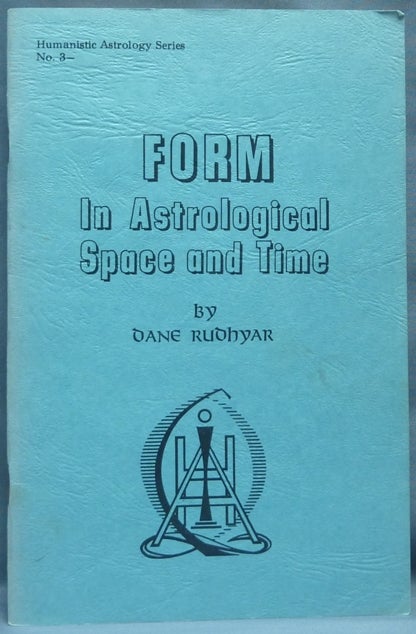 Item #64565 Form in Astrological Space and Time ( Humanistic Astrology Series No. 3 ). Dane RUDHYAR.