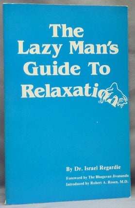 Item #64568 The Lazy Man's Guide to Relaxation. The Bhagavan Jivananda, M. D. Robert A. Rosen
