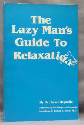 Item #64569 The Lazy Man's Guide to Relaxation. The Bhagavan Jivananda, M. D. Robert A. Rosen