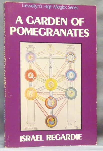 Item #64572 A Garden of Pomegranates. An Outline of the Qabalah; Llewellyn's High Magick Series. Israel REGARDIE.