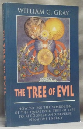 Item #64582 The Tree of Evil. William G. GRAY