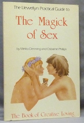 Item #64618 The Magick of Sex [ The Llewellyn Practical Guide to The Magick of Sex ]. Melita...