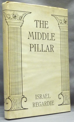 Item #64623 The Middle Pillar. A Co-Relation of the Principles of Analytical Psychology and the...