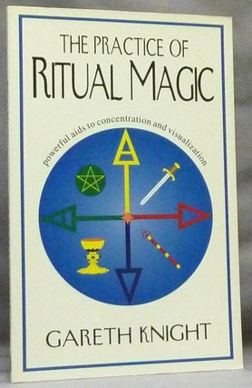 Item #64629 The Practice of Ritual Magic; Powerful Aids to Concentration and Visualization....