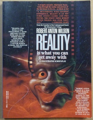 Item #64638 Reality is What You Can Get Away With (A Screenplay). Robert Anton WILSON, Professor...