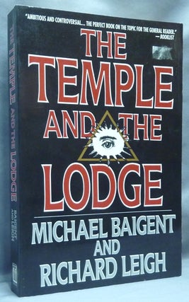 Item #64644 The Temple and the Lodge; [ Freemasonry ]. Michael BAIGENT, Richard Leigh