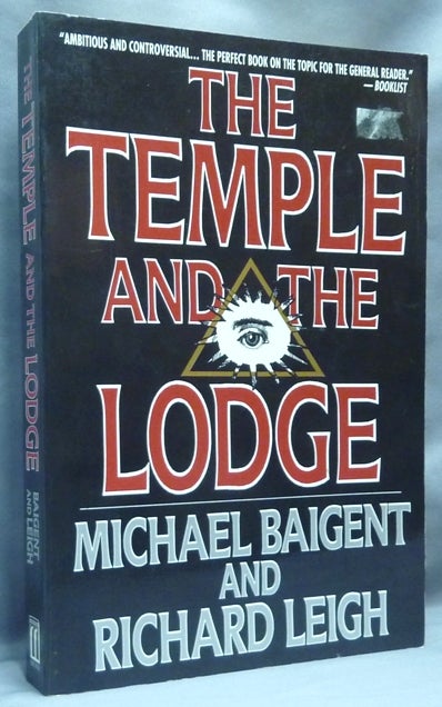 Item #64644 The Temple and the Lodge; [ Freemasonry ]. Michael BAIGENT, Richard Leigh.