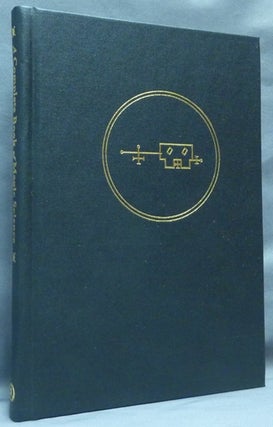 Item #64662 A Complete Book of Magic Science Containing the method of constraining and exorcising...