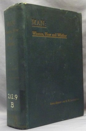 Item #64665 Man: Whence, How and Whither - A Record of Clairvoyant Investigation. Annie BESANT,...