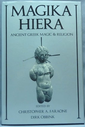 Item #64667 Magika Hiera. Ancient Greek Magic & Religion. Christopher FARAONE, Dirk Obbink -,...