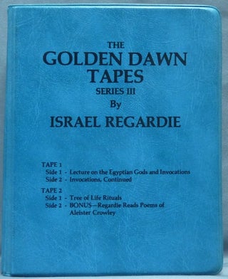 Item #64672 The Golden Dawn Tapes Series III ( Audio Cassettes ). Israel - Author REGARDIE, Narrator