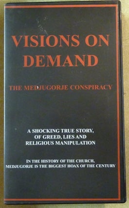 Item #64674 Visions on Demand: the Medjugorje conspiracy ( VHS videotape ). Medjugorje Scandal,...