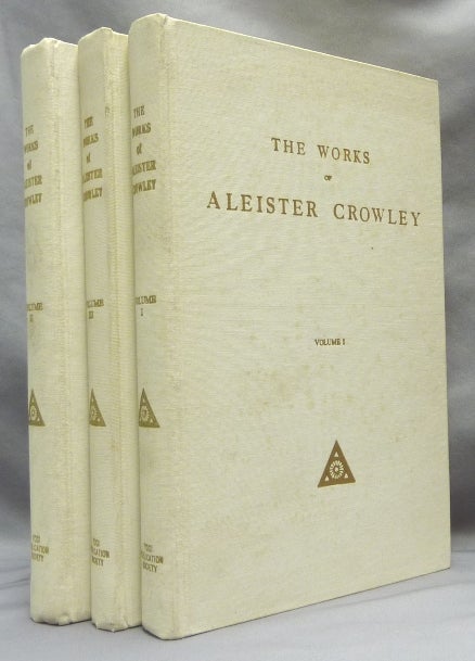 Item #64676 The Works of Aleister Crowley [ Collected Works of Aleister Crowley ] (3 Volumes). Aleister CROWLEY.