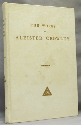 The Works of Aleister Crowley [ Collected Works of Aleister Crowley ] (3 Volumes).