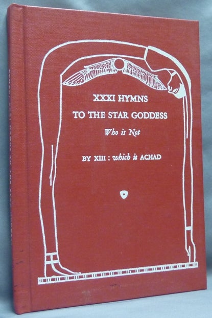 Item #64684 XXXI Hymns to the Star Goddess Who is Not. Charles Stansfeld JONES, Frater ACHAD.