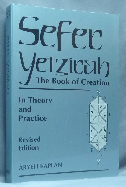 Item #64690 Sefer Yetzirah [ Sepher Yetzirah ] The Book of Creation In Theory and Practice. Aryeh KAPLAN.