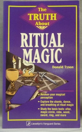 Item #64706 The Truth About Ritual Magic; Llewellyn's Vanguard Series. Donald TYSON