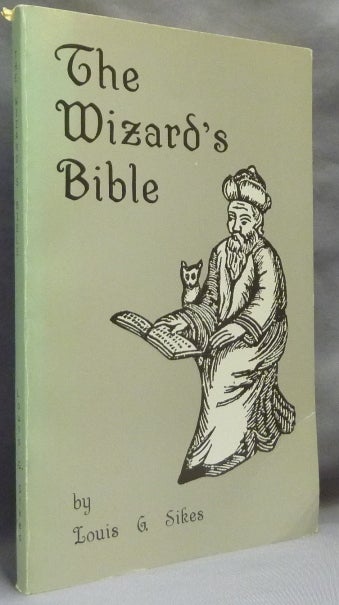 Item #64708 The Wizard's Bible. Magic, Louis G. SIKES.