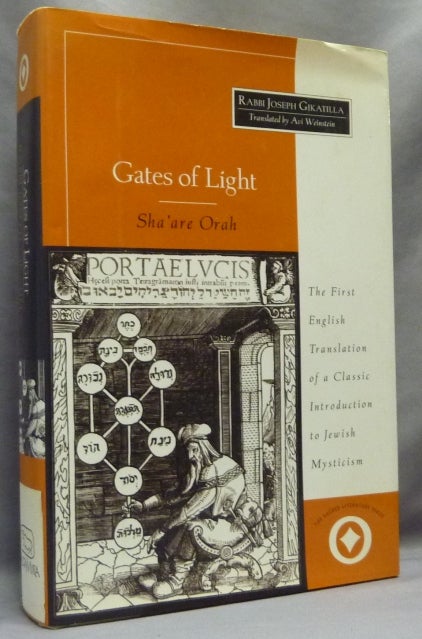 Item #64722 Gates of Light: Sha'are Orah; Sacred Literature Series. Avi Translated WEINSTEIN, Avi Weinstein., Arthur Hertzberg, an Historical, Moshe Idel, Joseph ben Abraham Gikatilla.