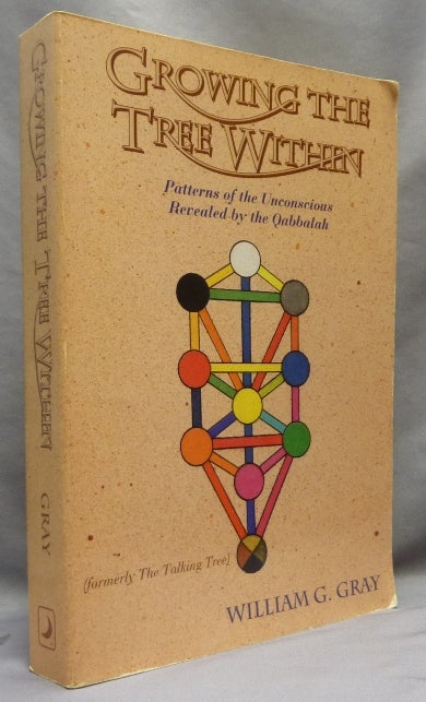 Item #64723 Growing the Tree Within [ a new edition of "The Talking Tree" ]; ( Patterns of Unconscious Revealed by the Qabbalah ). William G. GRAY.