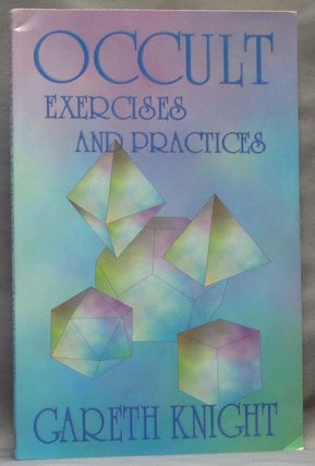 Item #64725 Occult Exercises and Practices; Gateways to the Four Worlds of Occultism. Gareth KNIGHT