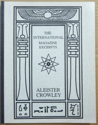 Item #64728 The International Magazine Excerpts. Aleister and CROWLEY, others
