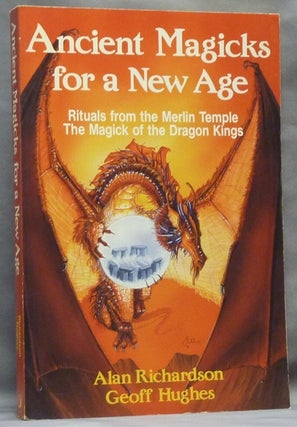 Item #64729 Ancient Magicks for a New Age. Rituals from the Merlin Temple. The Magick of the...