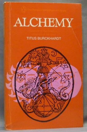 Item #64732 Alchemy. Science of the Cosmos Science of the Soul. Titus BURCKHARDT, William Stoddart