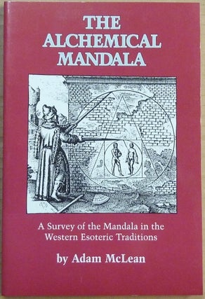 Item #64736 The Alchemical Mandala. A Survey of the Mandala in the Western Esoteric Traditions;...