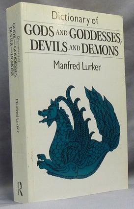 Item #64739 Dictionary of Gods and Goddesses, Devils and Demons. Demons, Deities