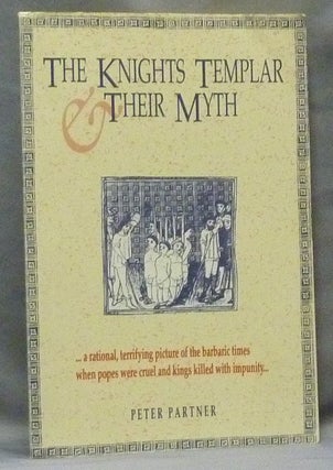 Item #64740 The Knights Templar and their Myth. Knights Templar, Peter PARTNER