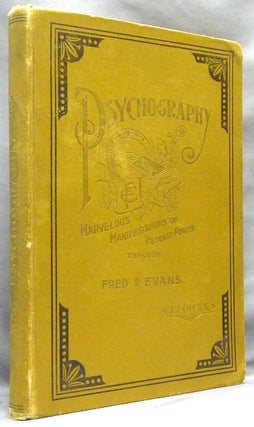 Item #64777 Psychography: Marvelous Manifestations of Psychic Power Given through the Mediumship...