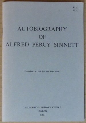 Item #64788 Autobiography of Alfred Percy Sinnett; ( Published in full for the first time. )....