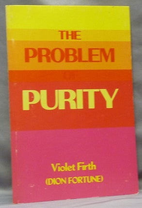 Item #64804 The Problem of Purity. Dion Fortune, Violet M. Firth