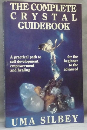 Item #64811 The Complete Crystal Guidebook. A Practical Path to Personal Power, Self Development ...