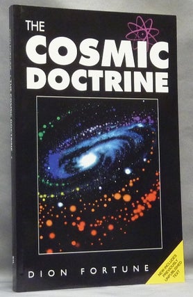Item #64815 The Cosmic Doctrine. Dion Fortune, Violet M. Firth