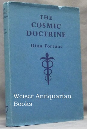 Item #64816 The Cosmic Doctrine. Dion Fortune, Violet M. Firth