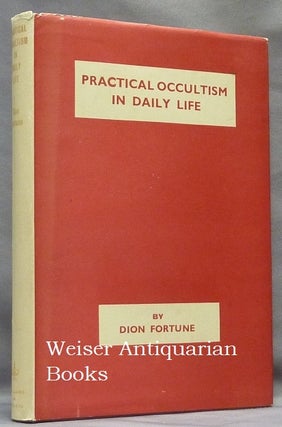 Item #64817 Practical Occultism In Daily Life. Dion Fortune, Violet M. Firth