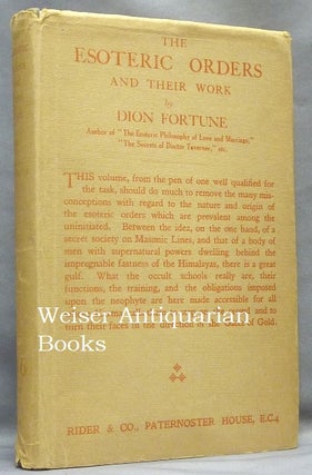 Item #64821 The Esoteric Orders and Their Work. Dion Fortune, Violet M. Firth