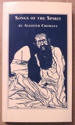 Item #64835 Songs of the Spirit; First Impressions. Series of Rare Works by Aleister Crowley....
