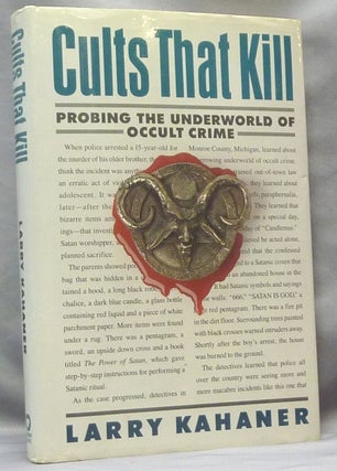 Item #64863 Cults that Kill, Probing the Underworld of Occult Crime. Larry KAHANER