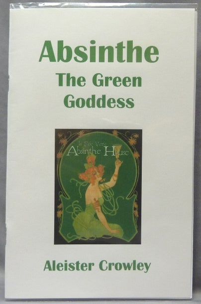 Item #64869 Absinthe. The Green Goddess. Aleister CROWLEY.