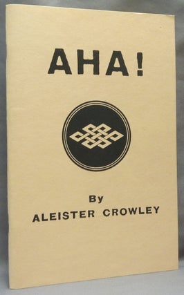 Item #64871 AHA! [ To Which is Added EHE! ]. Aleister CROWLEY, George Raffalovich