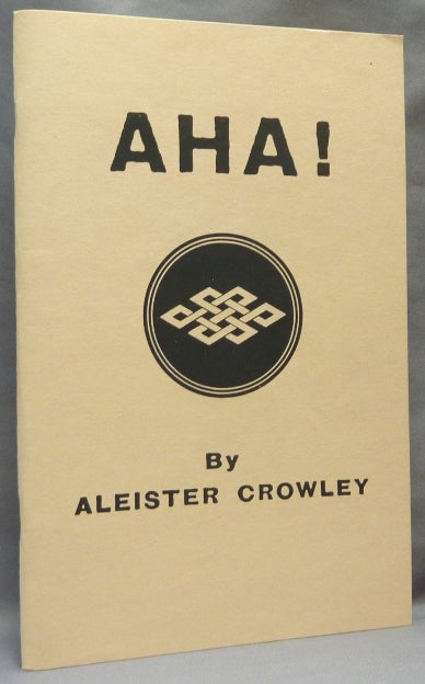 Item #64871 AHA! [ To Which is Added EHE! ]. Aleister CROWLEY, George Raffalovich.