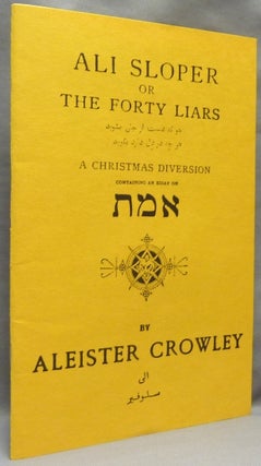 Item #64873 Ali Sloper or The Forty Liars. A Christmas Diversion. Aleister CROWLEY