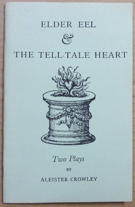 Item #64878 Elder Eel & The Tell-Tale Heart, two plays. Aleister CROWLEY